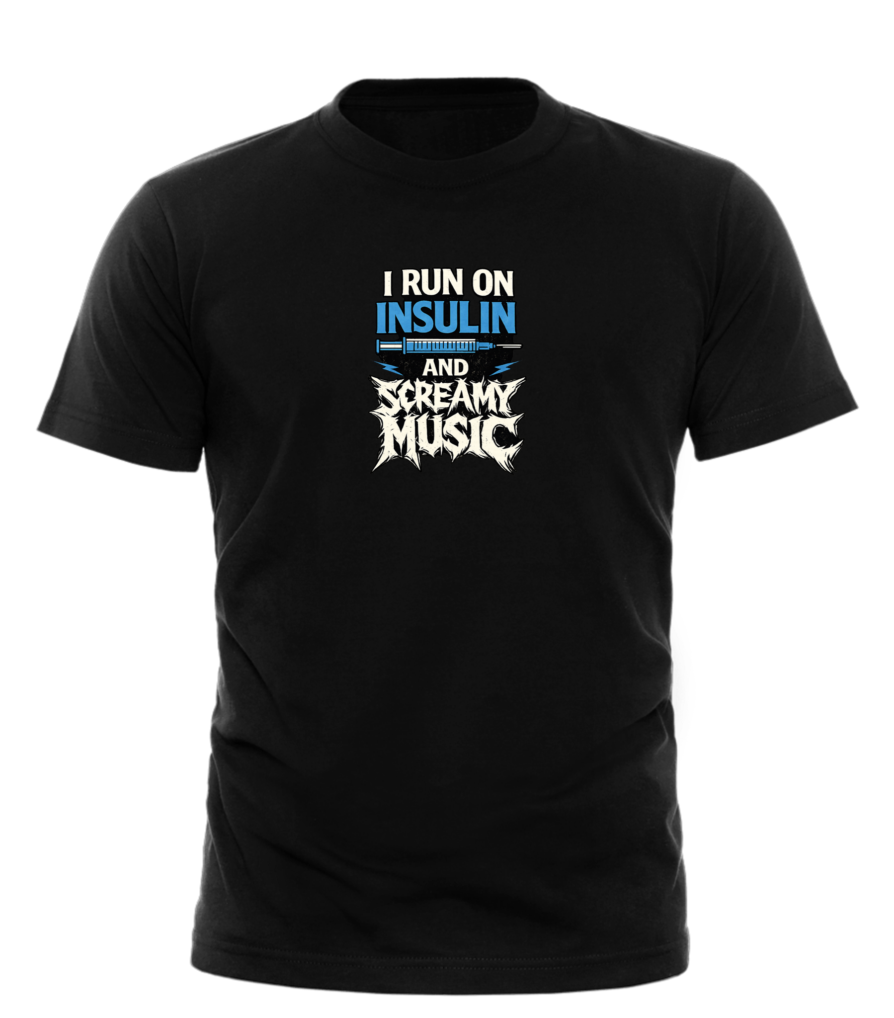 I Run On Insulin and Screamy Music — Black T-Shirt